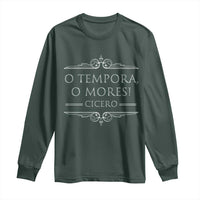 Cicero O Tempora O Mores Long Sleeve Shirt Latin Philosophy