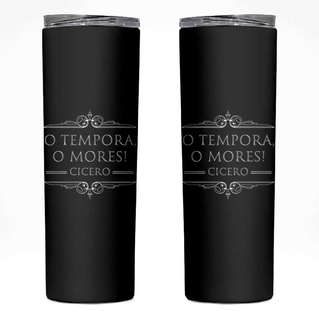 Cicero O Tempora O Mores Skinny Tumbler Latin Philosophy