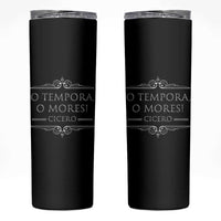 Cicero O Tempora O Mores Skinny Tumbler Latin Philosophy