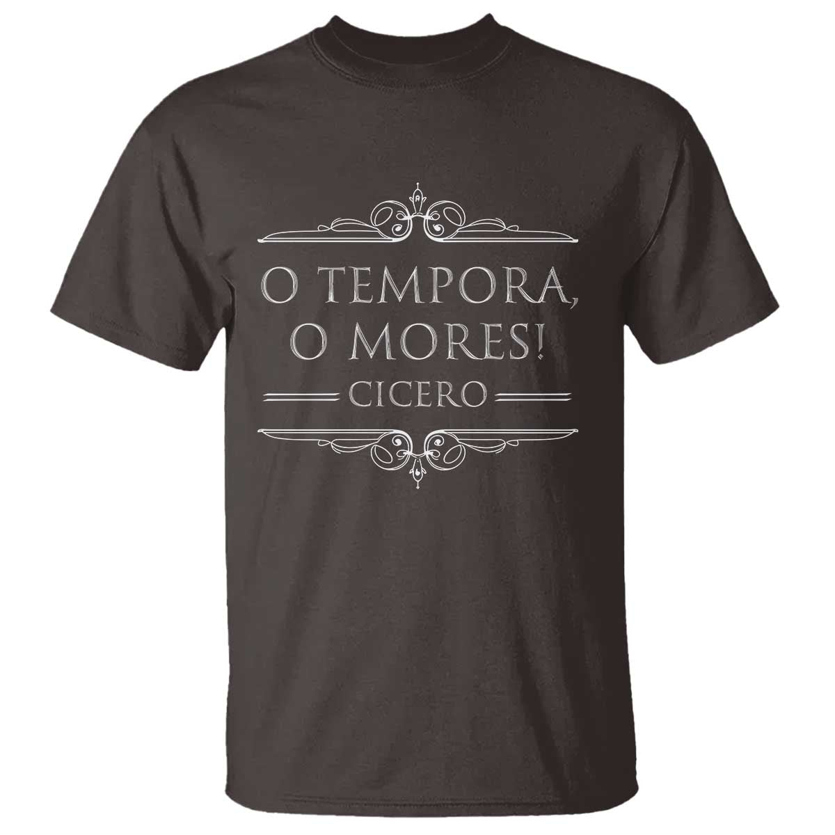 Cicero O Tempora O Mores T Shirt Latin Philosophy