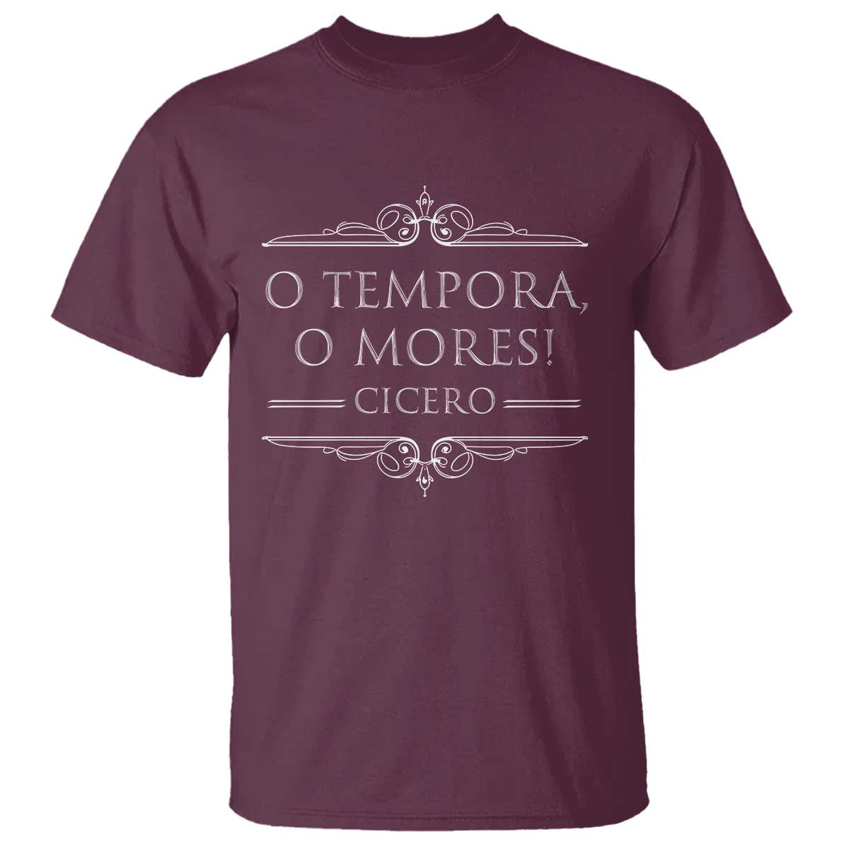 Cicero O Tempora O Mores T Shirt Latin Philosophy