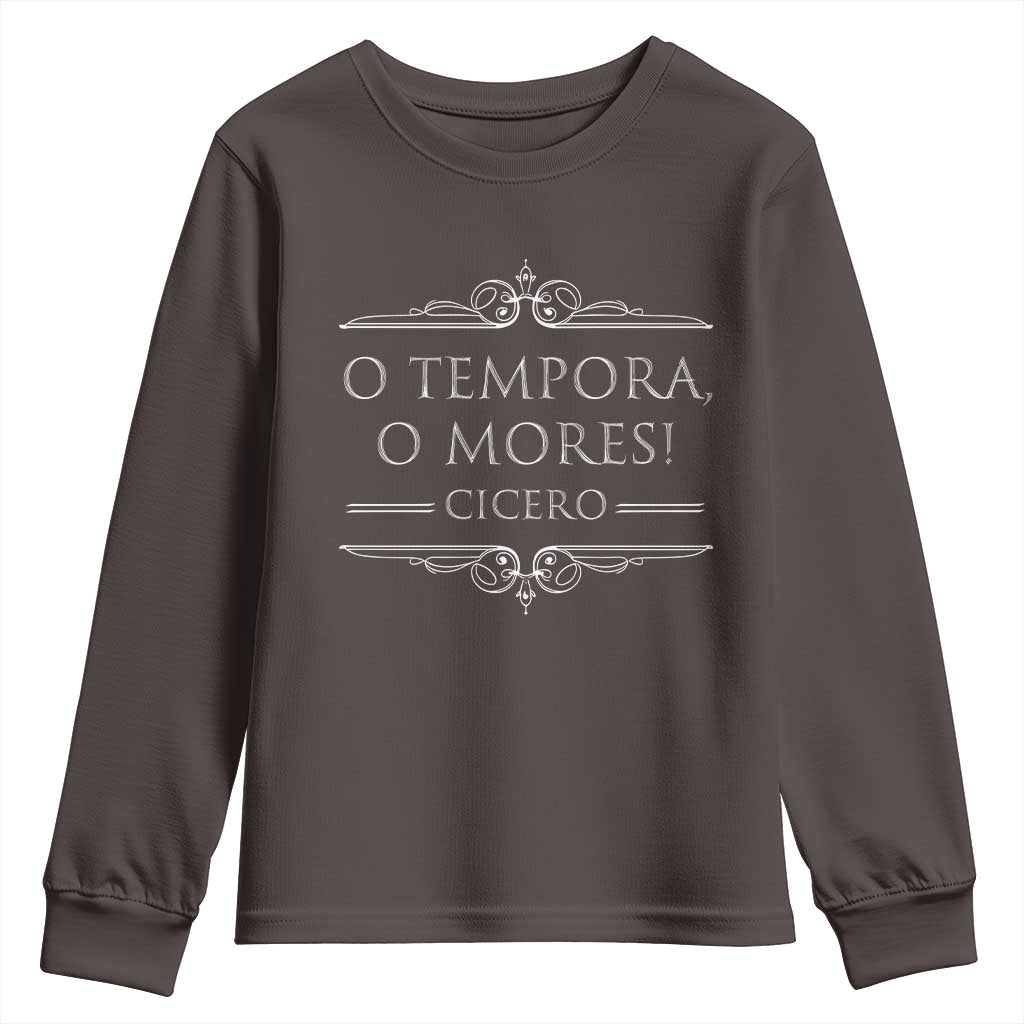 Cicero O Tempora O Mores Youth Sweatshirt Latin Philosophy