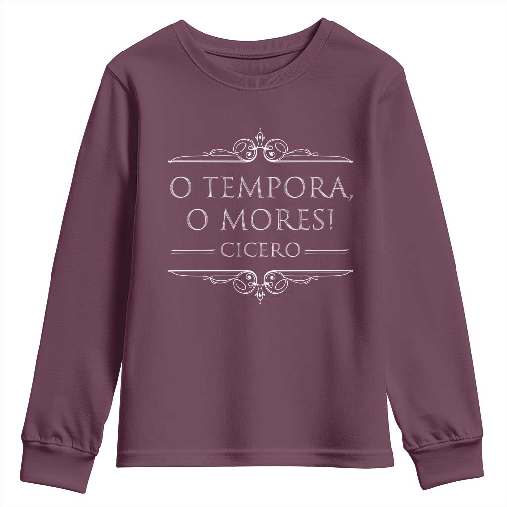 Cicero O Tempora O Mores Youth Sweatshirt Latin Philosophy