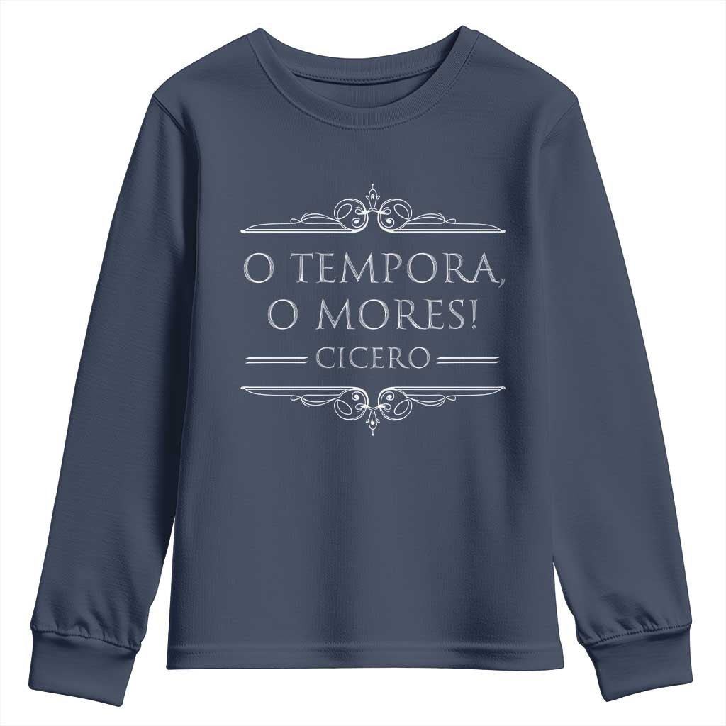 Cicero O Tempora O Mores Youth Sweatshirt Latin Philosophy