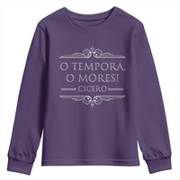 Cicero O Tempora O Mores Youth Sweatshirt Latin Philosophy