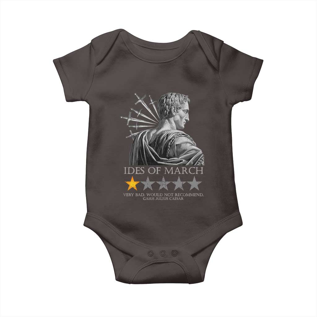 Julius Caesar Baby Onesie Ides Of March Very Bad Would Not Recommend