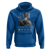 Julius Caesar Hoodie Ides Of March Very Bad Would Not Recommend