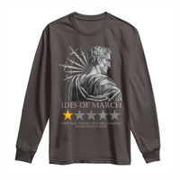 Julius Caesar Long Sleeve Shirt Ides Of March Very Bad Would Not Recommend