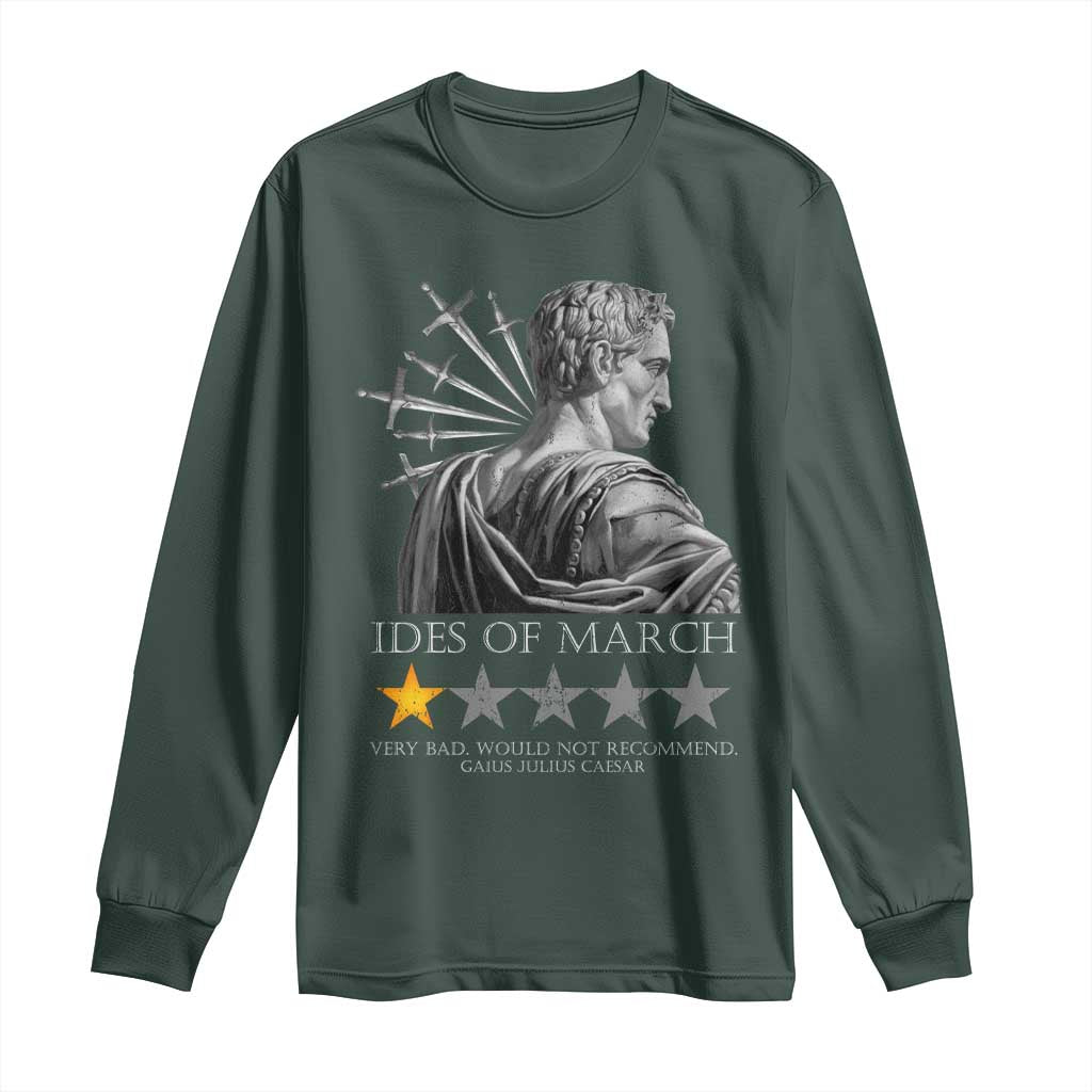 Julius Caesar Long Sleeve Shirt Ides Of March Very Bad Would Not Recommend