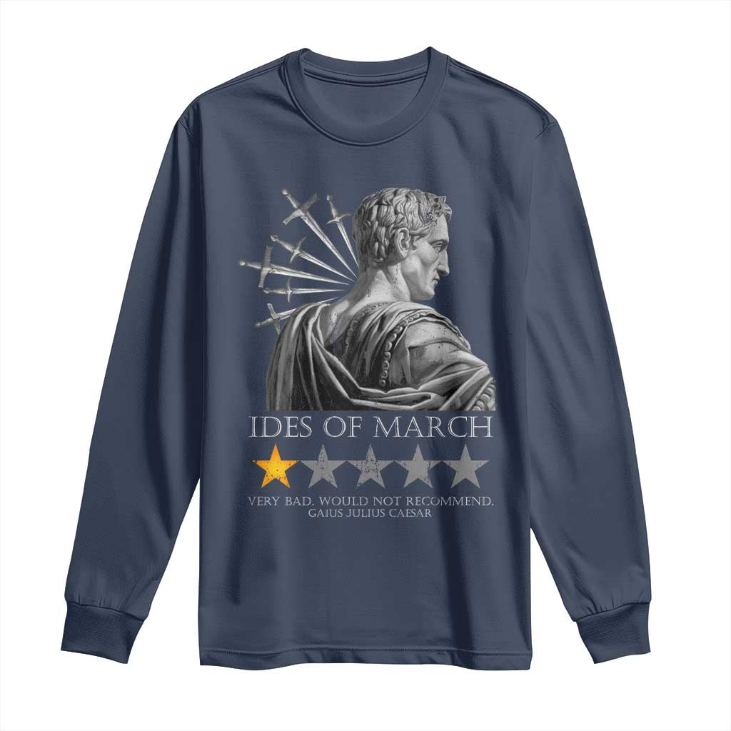Julius Caesar Long Sleeve Shirt Ides Of March Very Bad Would Not Recommend