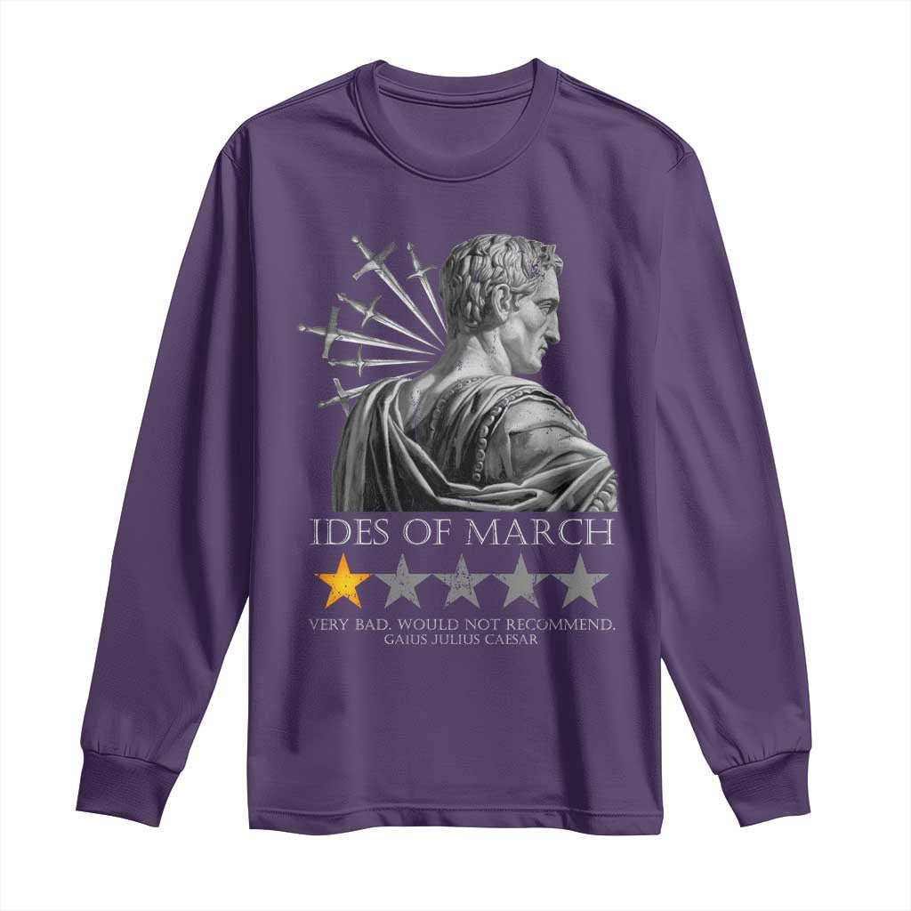 Julius Caesar Long Sleeve Shirt Ides Of March Very Bad Would Not Recommend