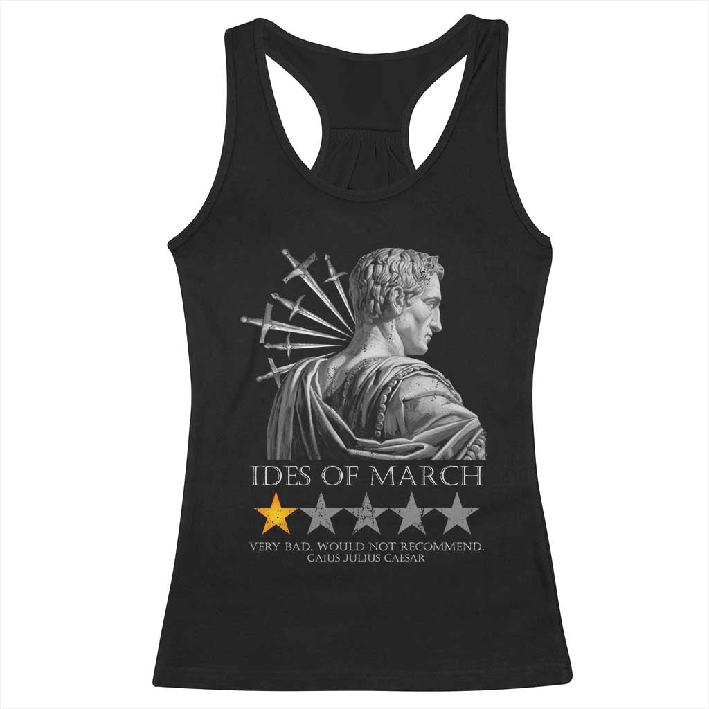 Julius Caesar Racerback Tank Top Ides Of March Very Bad Would Not Recommend