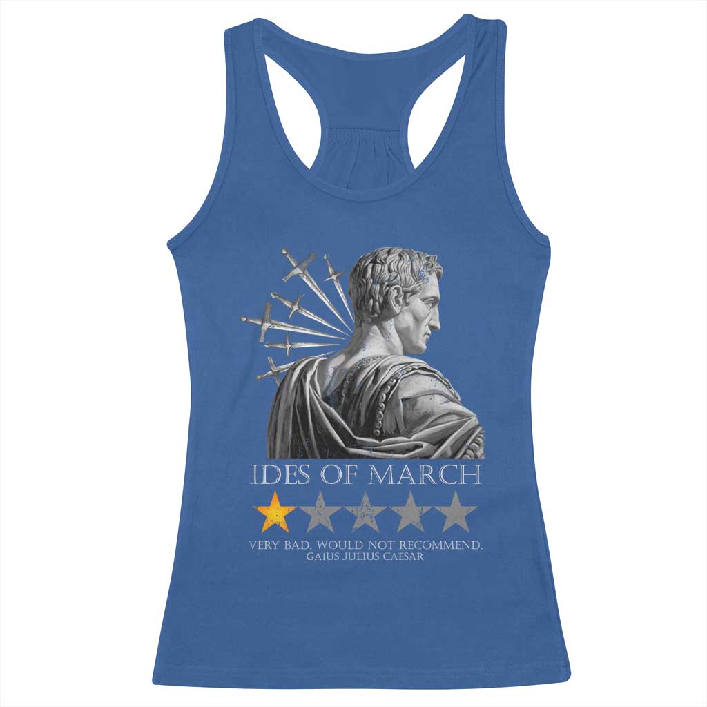 Julius Caesar Racerback Tank Top Ides Of March Very Bad Would Not Recommend