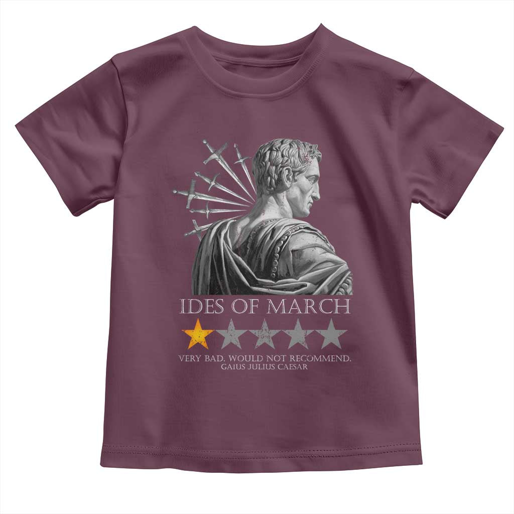 Julius Caesar Toddler T Shirt Ides Of March Very Bad Would Not Recommend