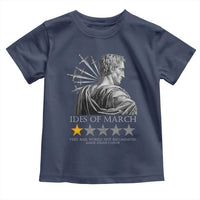 Julius Caesar Toddler T Shirt Ides Of March Very Bad Would Not Recommend