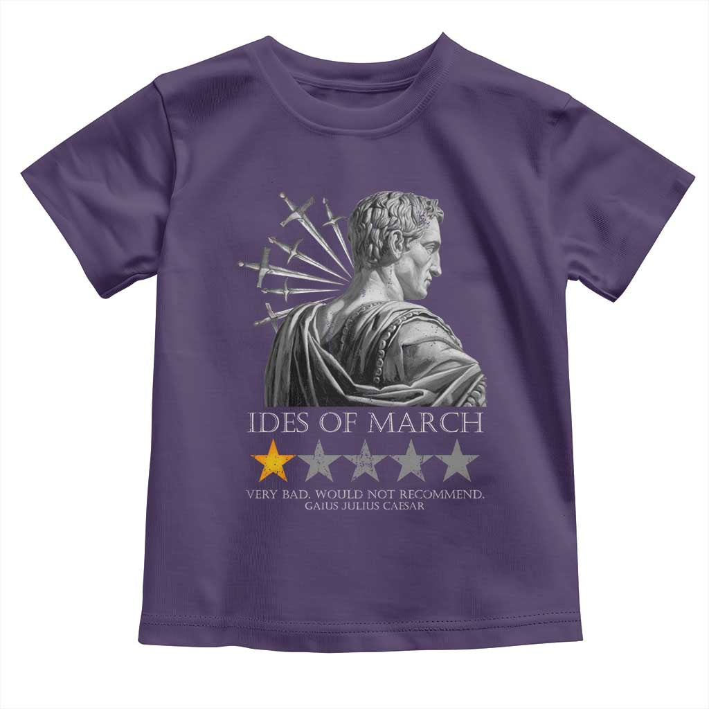 Julius Caesar Toddler T Shirt Ides Of March Very Bad Would Not Recommend
