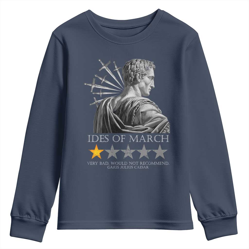 Julius Caesar Youth Sweatshirt Ides Of March Very Bad Would Not Recommend