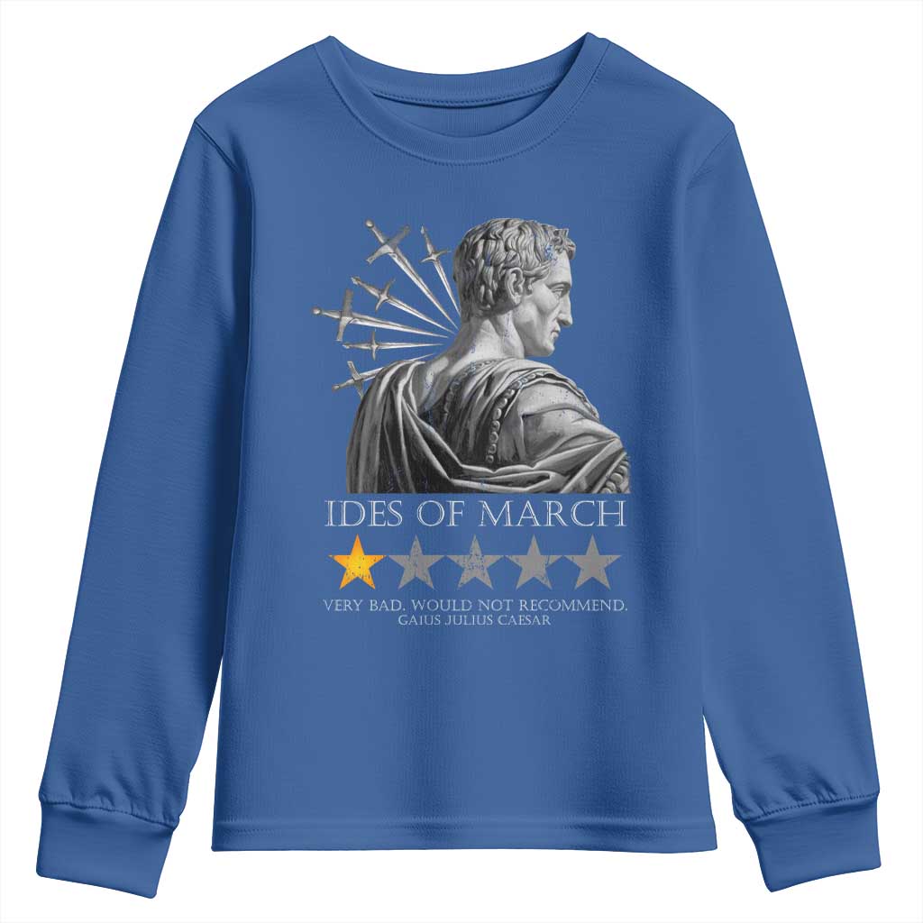 Julius Caesar Youth Sweatshirt Ides Of March Very Bad Would Not Recommend