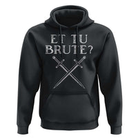 Julius Caesar Ides Of March Hoodie Et Tu Brute