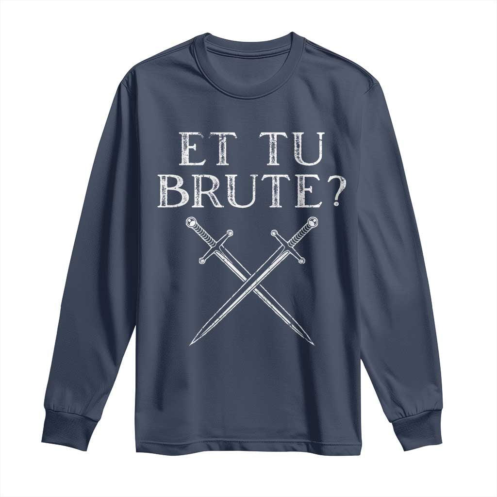 Julius Caesar Ides Of March Long Sleeve Shirt Et Tu Brute