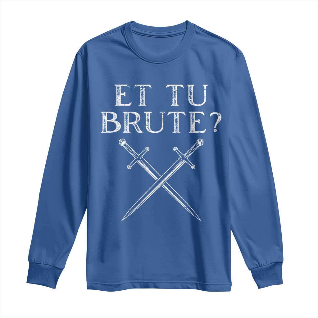Julius Caesar Ides Of March Long Sleeve Shirt Et Tu Brute