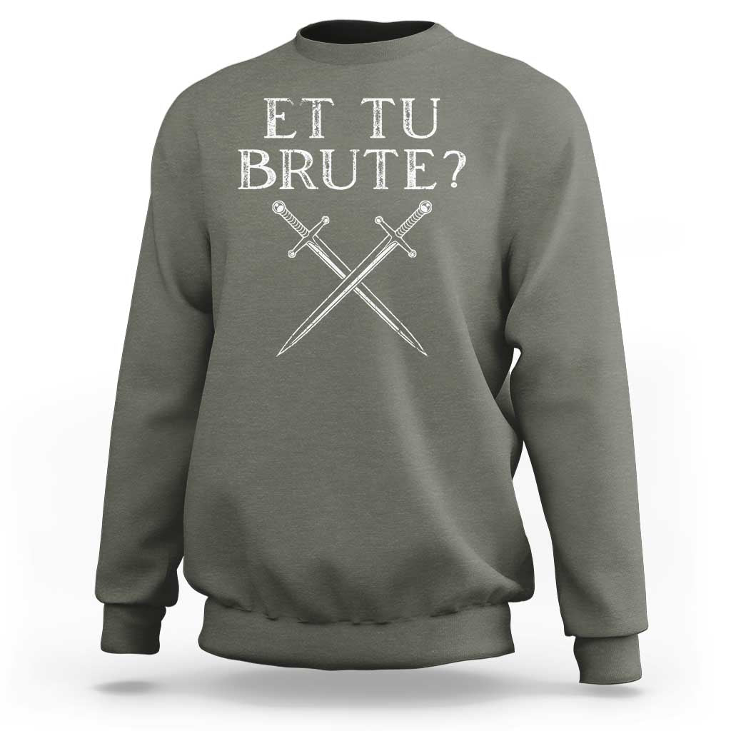 Julius Caesar Ides Of March Sweatshirt Et Tu Brute