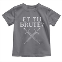 Julius Caesar Ides Of March Toddler T Shirt Et Tu Brute
