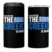 Proud Greece 4 in 1 Can Cooler Tumbler Have No Fear The Greek Is Here