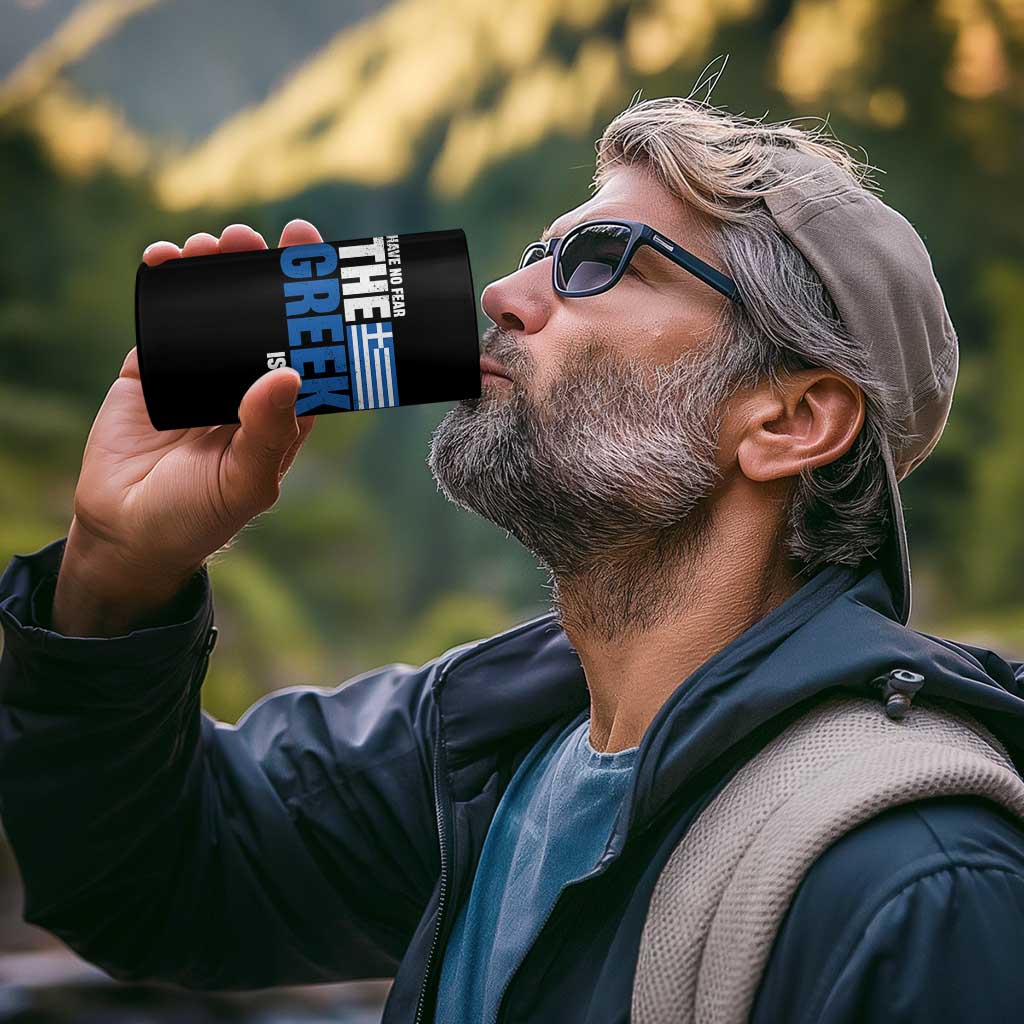 Proud Greece 4 in 1 Can Cooler Tumbler Have No Fear The Greek Is Here