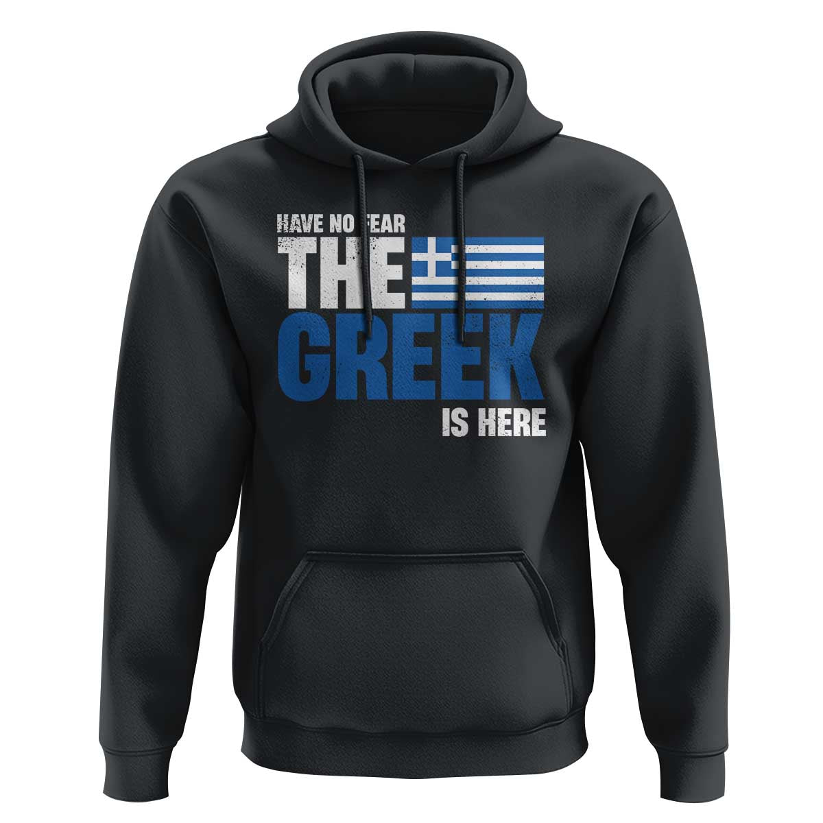 Proud Greece Hoodie Have No Fear The Greek Is Here