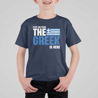 Proud Greece T Shirt For Kid Have No Fear The Greek Is Here