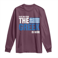 Proud Greece Long Sleeve Shirt Have No Fear The Greek Is Here