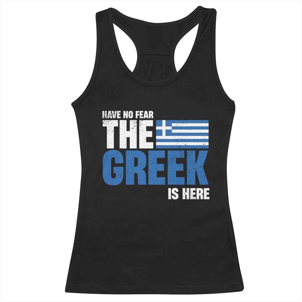 Proud Greece Racerback Tank Top Have No Fear The Greek Is Here