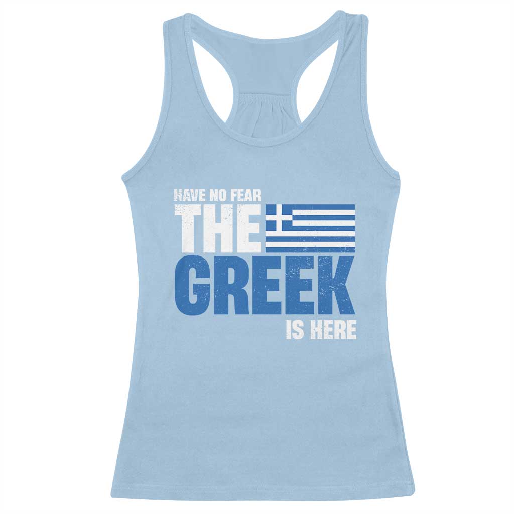 Proud Greece Racerback Tank Top Have No Fear The Greek Is Here