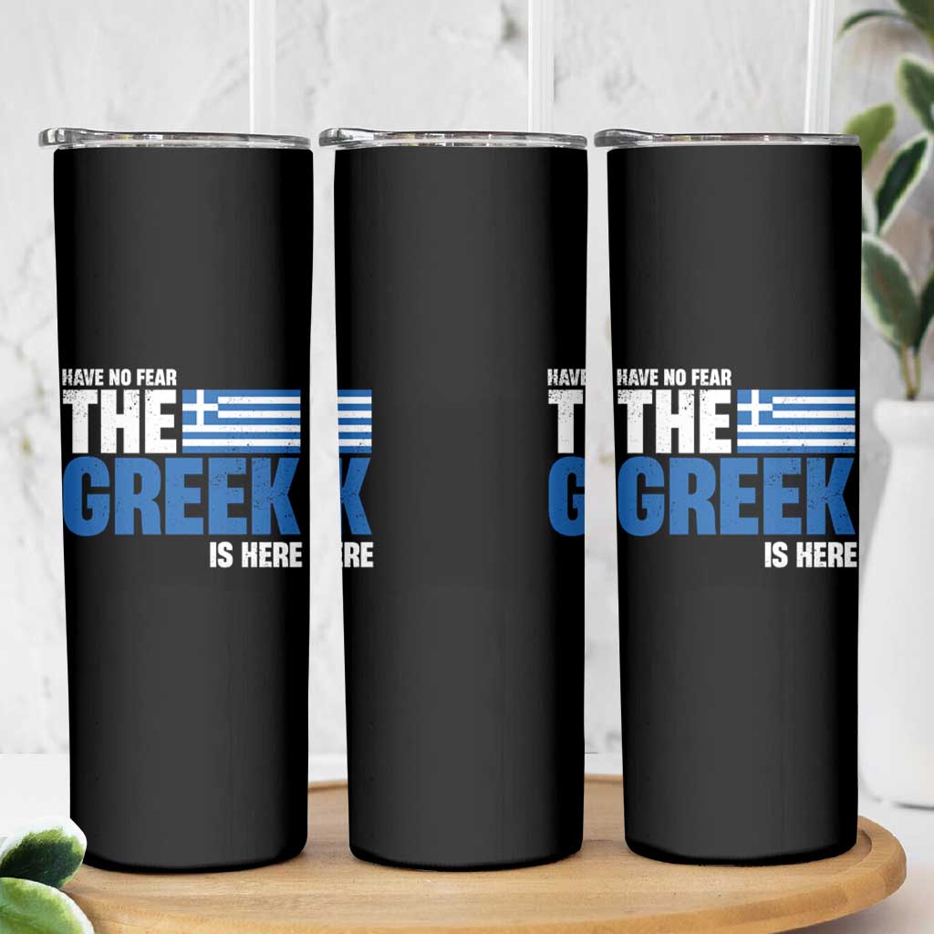 Proud Greece Skinny Tumbler Have No Fear The Greek Is Here
