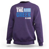 Proud Greece Sweatshirt Have No Fear The Greek Is Here