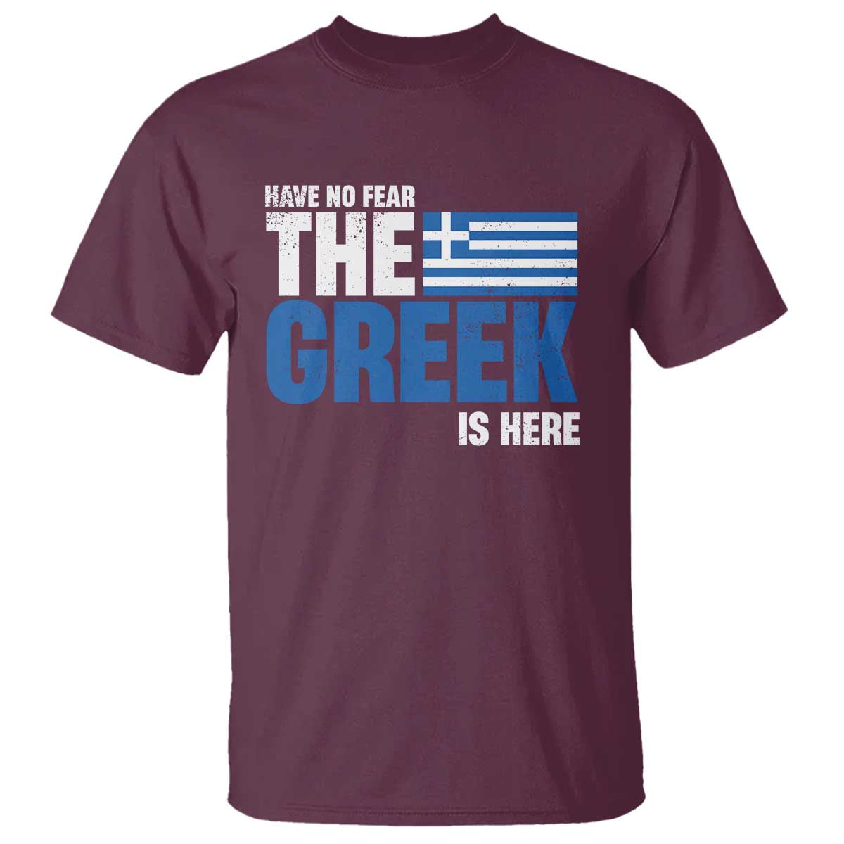 Proud Greece T Shirt Have No Fear The Greek Is Here