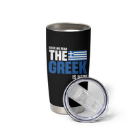 Proud Greece Tumbler Cup Have No Fear The Greek Is Here