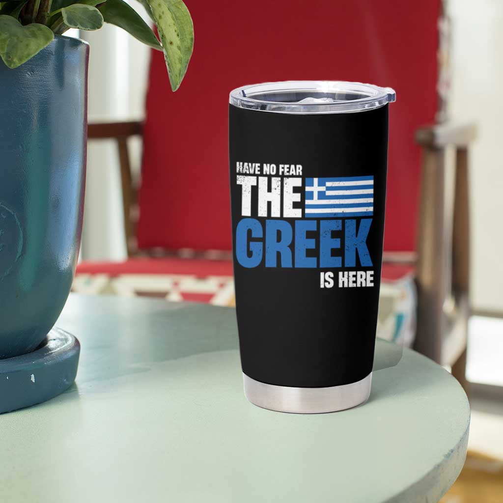 Proud Greece Tumbler Cup Have No Fear The Greek Is Here