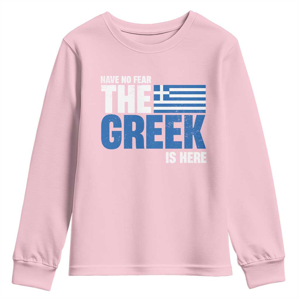 Proud Greece Youth Sweatshirt Have No Fear The Greek Is Here