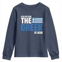 Proud Greece Youth Sweatshirt Have No Fear The Greek Is Here