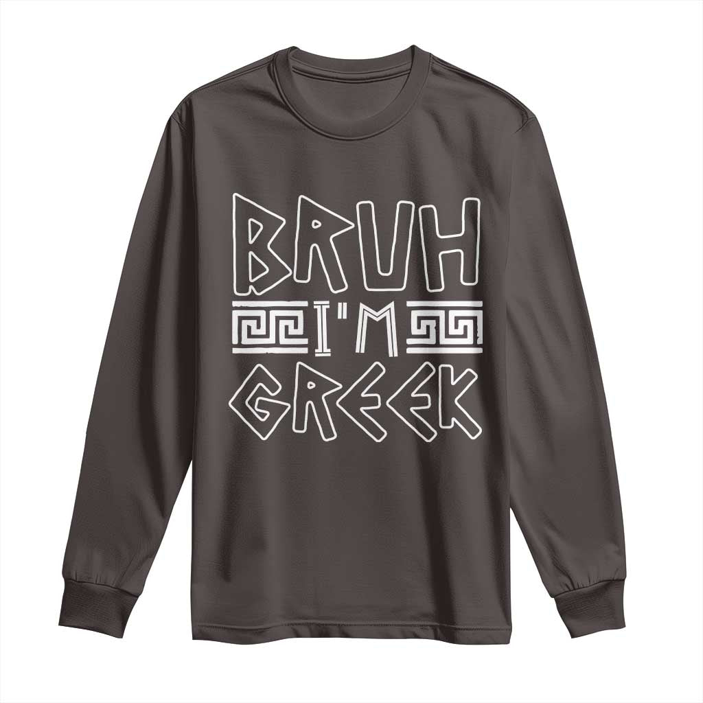 Proud Greece Long Sleeve Shirt Bruh I'm Greek