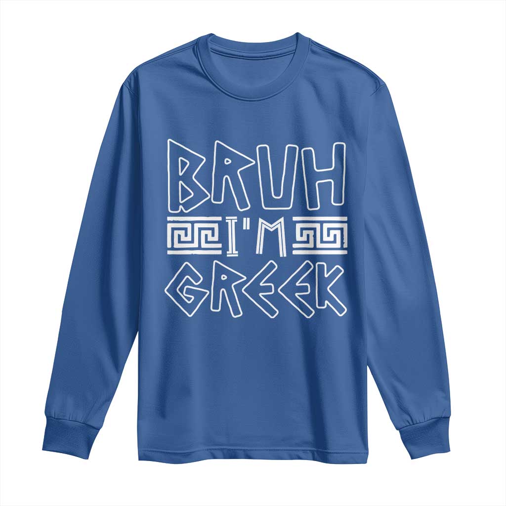 Proud Greece Long Sleeve Shirt Bruh I'm Greek