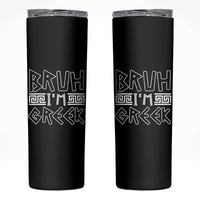 Proud Greece Skinny Tumbler Bruh I'm Greek
