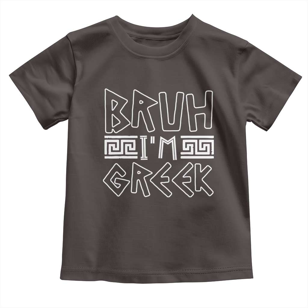 Proud Greece Toddler T Shirt Bruh I'm Greek