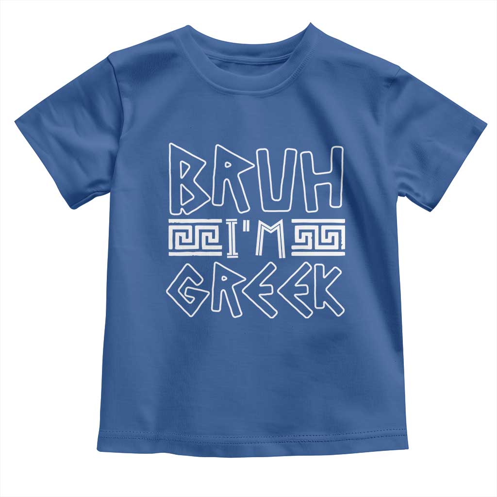 Proud Greece Toddler T Shirt Bruh I'm Greek