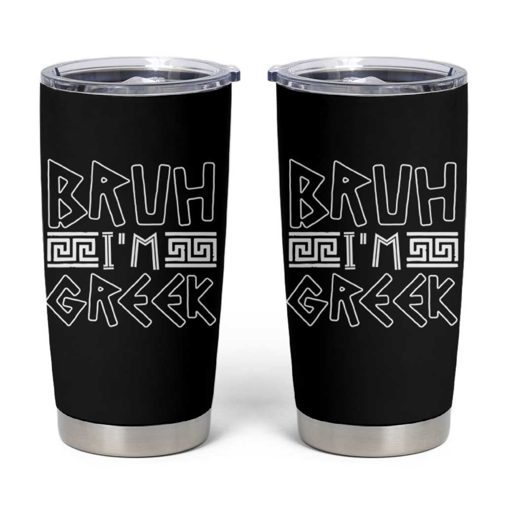 Proud Greece Tumbler Cup Bruh I'm Greek