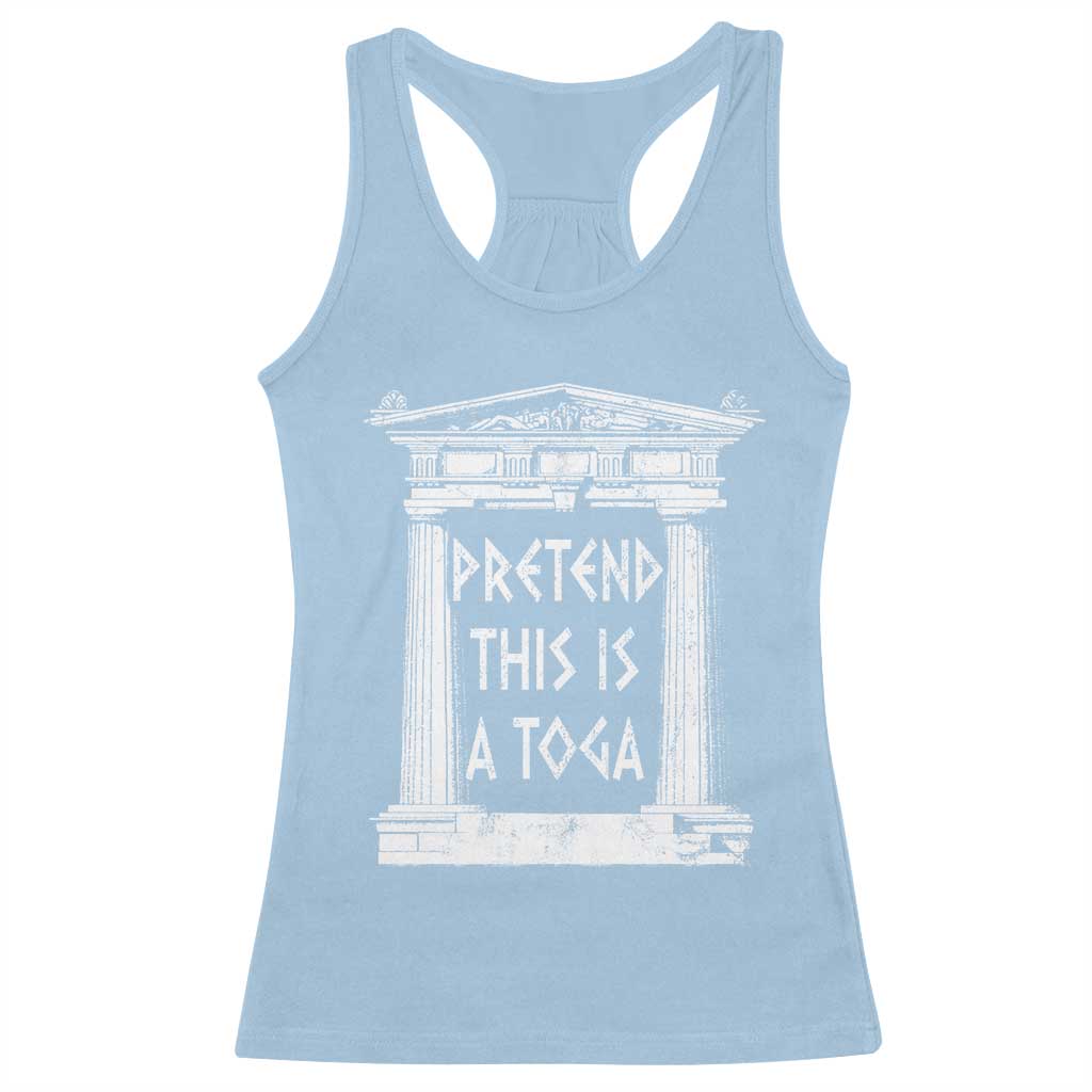 Greek Pride Racerback Tank Top Pretend This Is A Toga Party