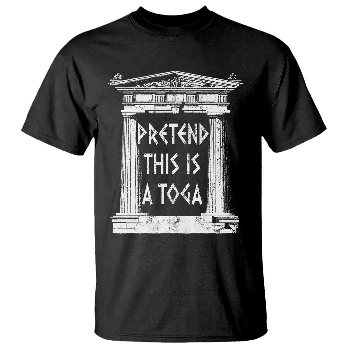 Greek Pride T Shirt Pretend This Is A Toga Party