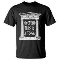 Greek Pride T Shirt Pretend This Is A Toga Party